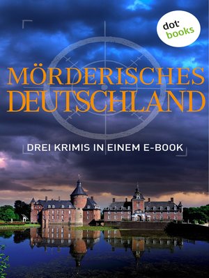 cover image of Mörderisches Deutschland--Drei Krimis in einem E-Book